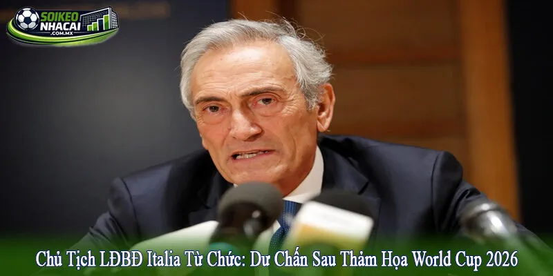 chủ tịch LĐBĐ Italia từ chức