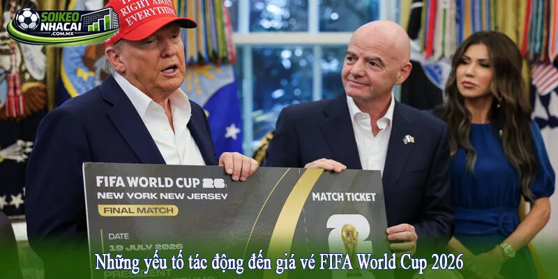 Những yếu tố tác động đến giá vé FIFA World Cup 2026