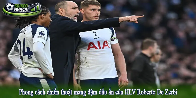 Phong cách chiến thuật mang đậm dấu ấn của HLV Roberto De Zerbi