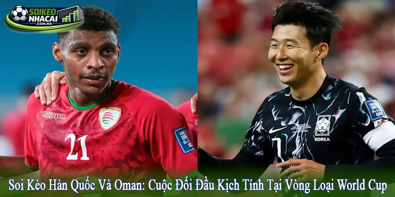soi kèo Hàn Quốc và Oman