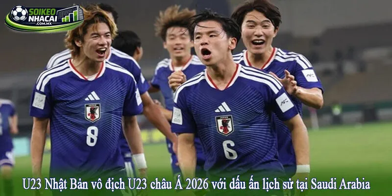 U23 Nhật Bản vô địch U23 châu Á 2026 với dấu ấn lịch sử tại Saudi Arabia