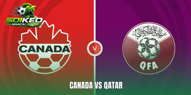 Kết Quả Canada Vs Qatar: Đội Chủ Nhà Thắng Hủy Diệt 6-0
