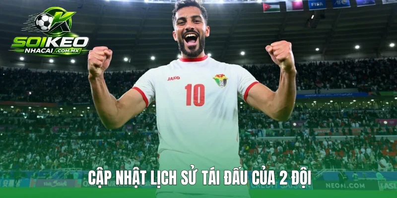 Cập nhật lịch sử tái đấu gần đây