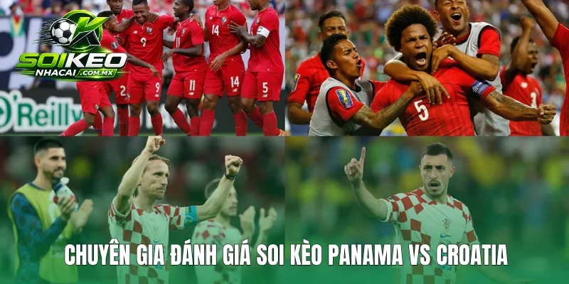 Chuyên gia đánh giá soi kèo Panama vs Croatia