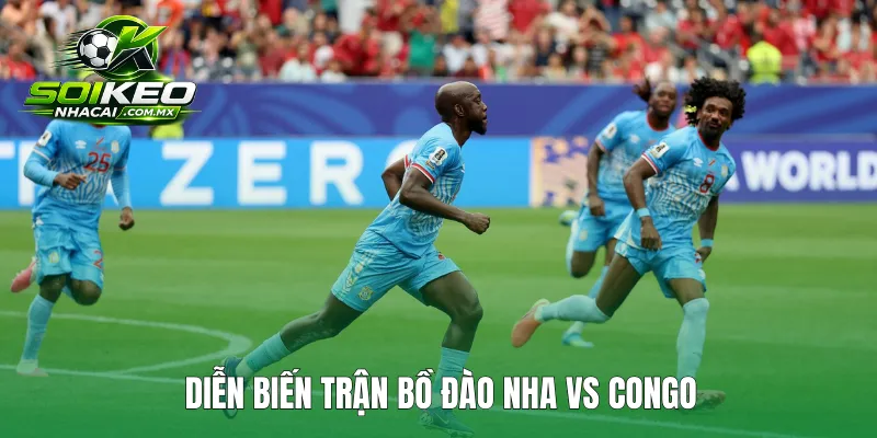 Diễn biến trận Bồ Đào Nha Vs Congo