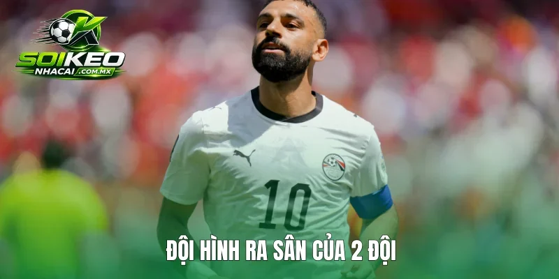 Đội hình ra sân của 2 đội