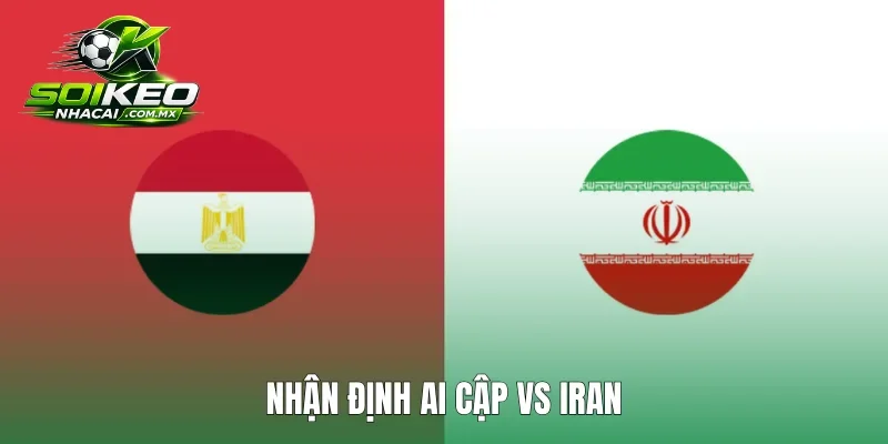Nhận Định Ai Cập Vs Iran: Màn Đối Giành Vé Knock-Out
