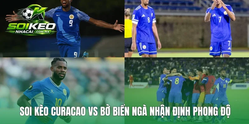 Soi kèo Curacao vs Bờ Biển Ngà nhận định phong độ
