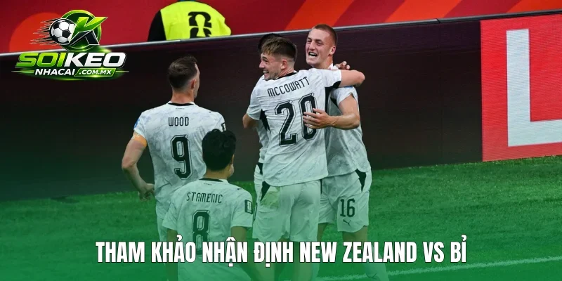 Tham khảo nhận định New Zealand vs Bỉ