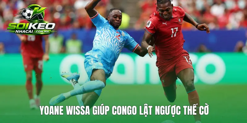 Yoane Wissa giúp Congo lật ngược thế cờ
